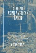 Organizing Asian-American Labor: The Pacific Coast Canned-Salmon Industry